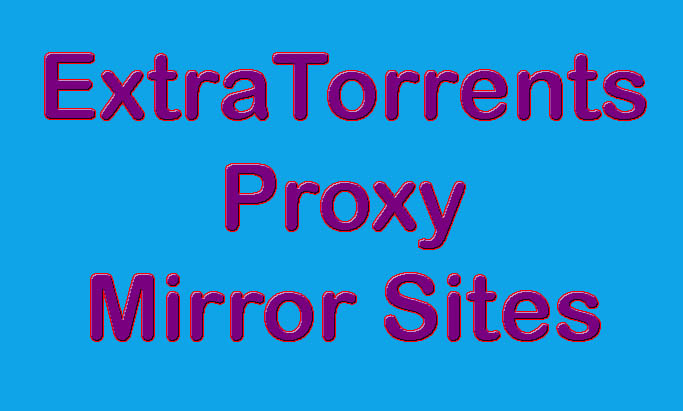 Best Mirror & Proxy ExtraTorrent Alternatives Sites [100% Working]