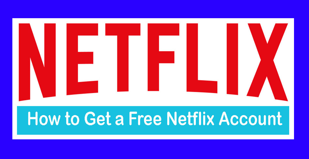 How to Get a Free Netflix Account