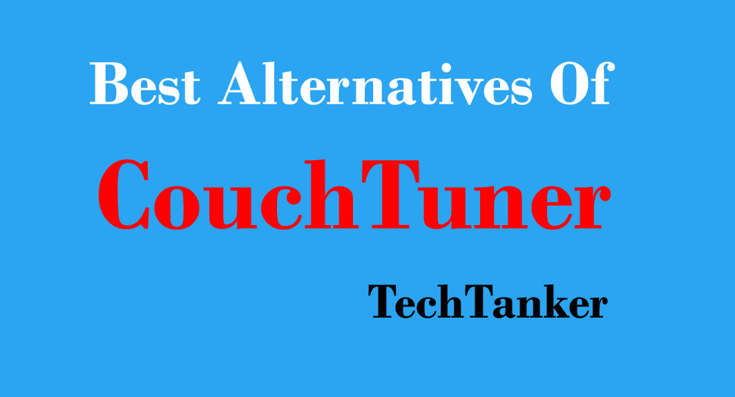 Top 15+ Best Free CouchTuner Alternatives [2019]