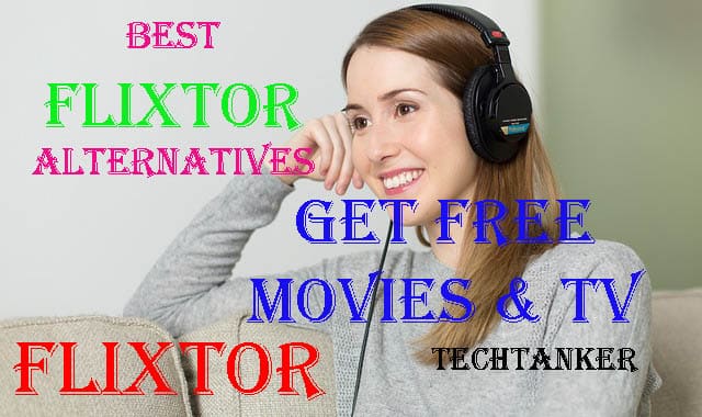 Best Flixtor Alternatives: Get FREE Movies & TV