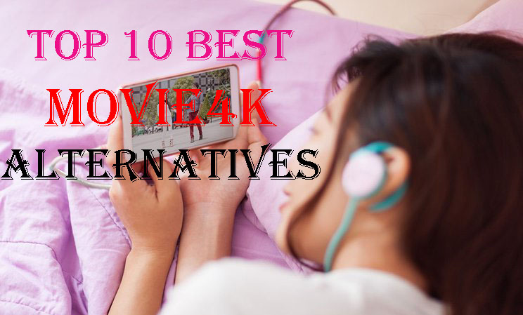 Top 10 Best Movie4k Alternatives