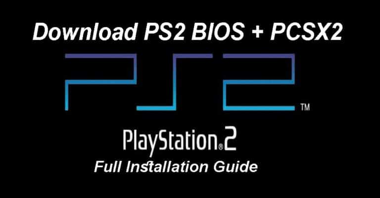 Download PS2 BIOS + PCSX2 and Full Installation Guide