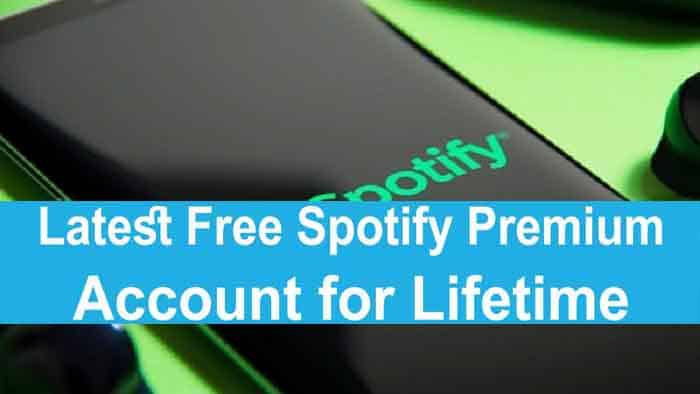 Latest Free Spotify Premium Account for Lifetime