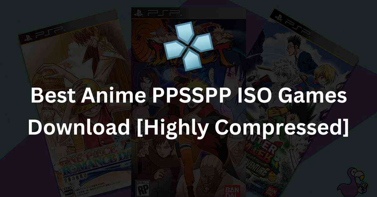 Best Anime PPSSPP ISO Games Download [Highly Compressed]