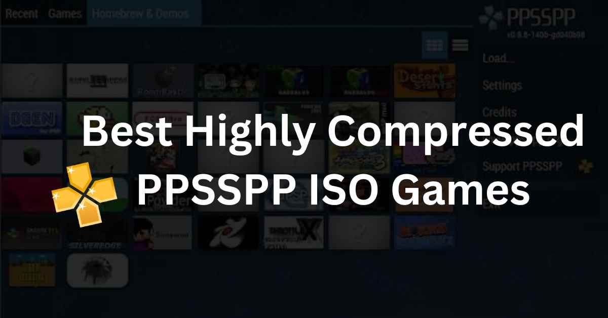 Best Highly Compressed PPSSPP ISO Games