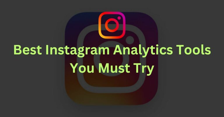 Best Instagram Analytics Tools You Must Try