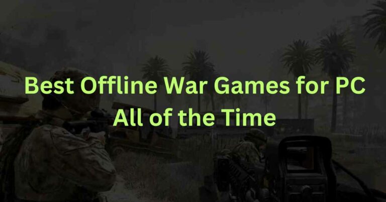 Best Offline War Games for PC All of the Time