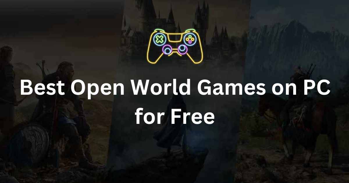 Best Open World Games on PC for Free