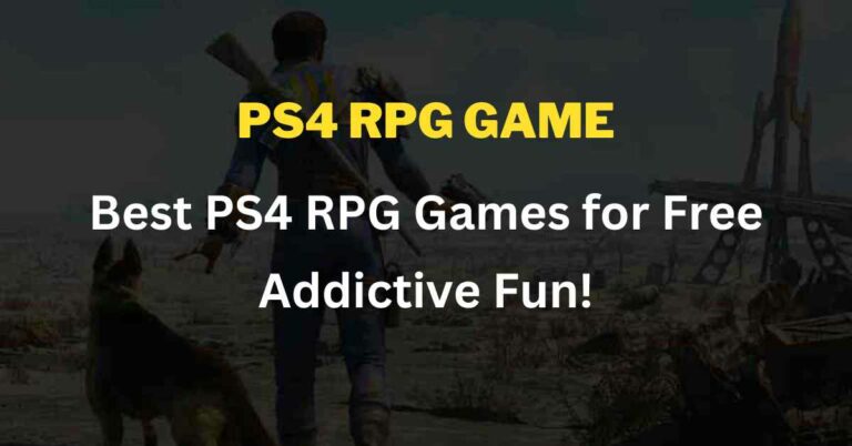 Best PS4 RPG Games for Free Addictive Fun!