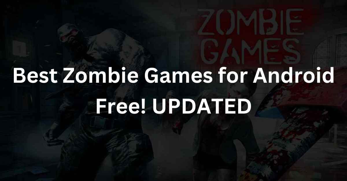 Best Zombie Games for Android Free! UPDATED