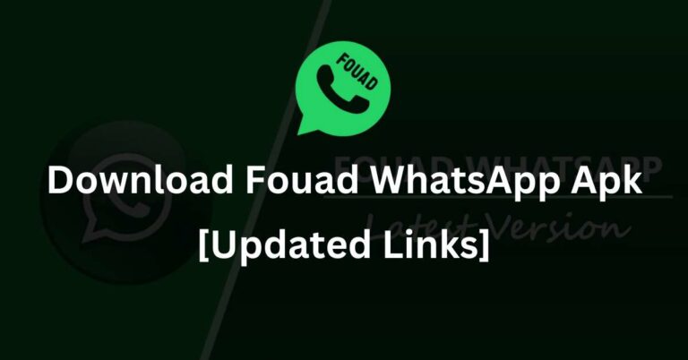 Download Fouad WhatsApp Apk [Updated Links]
