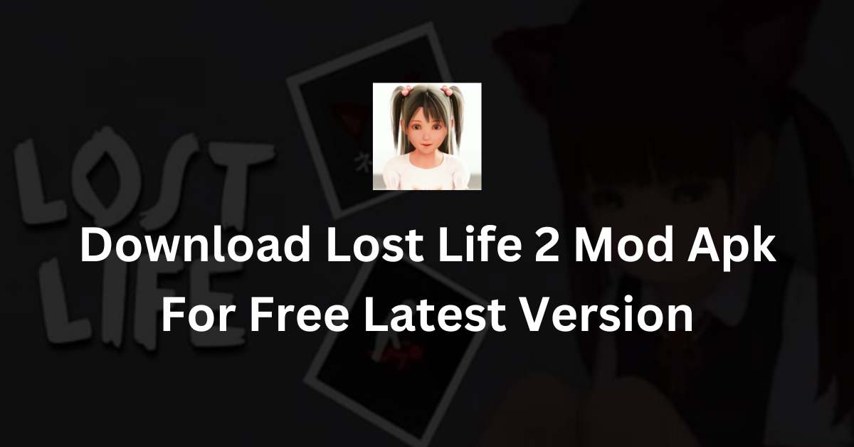 Download Lost Life 2 Mod Apk For Free Latest Version