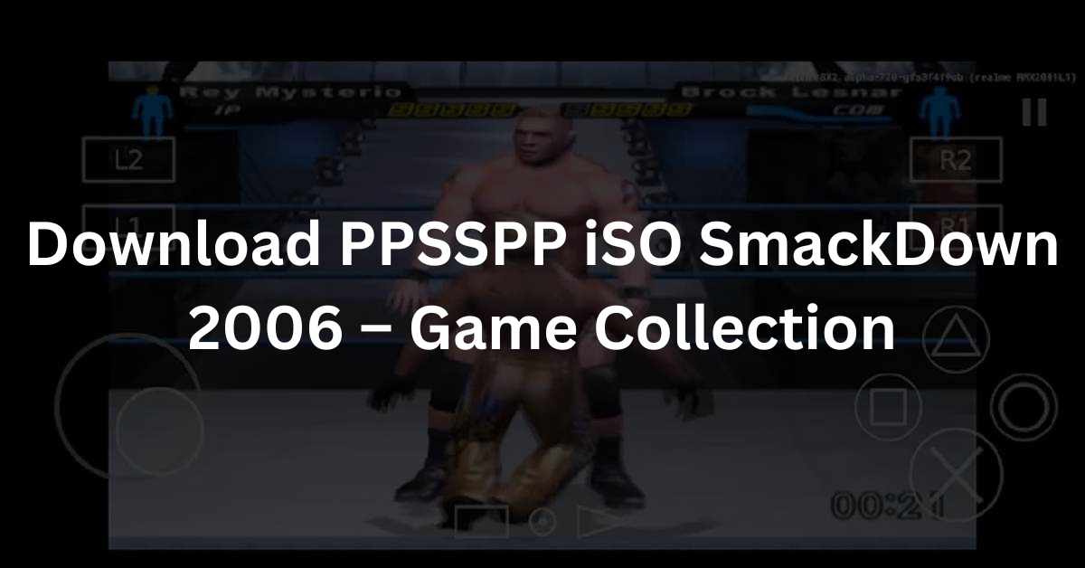 Download PPSSPP iSO SmackDown 2006 – Game Collection