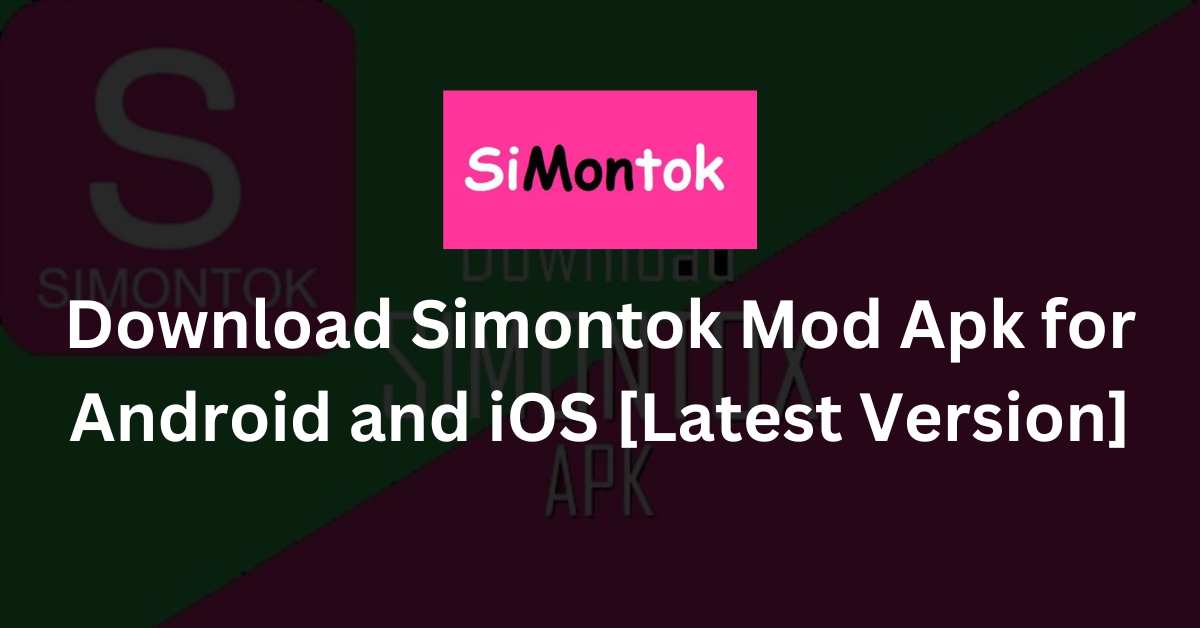 Download Simontok Mod Apk for Android and iOS [Latest Version]