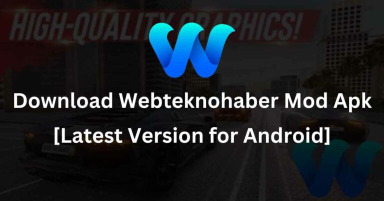 Download Webteknohaber Mod Apk [Latest Version for Android]