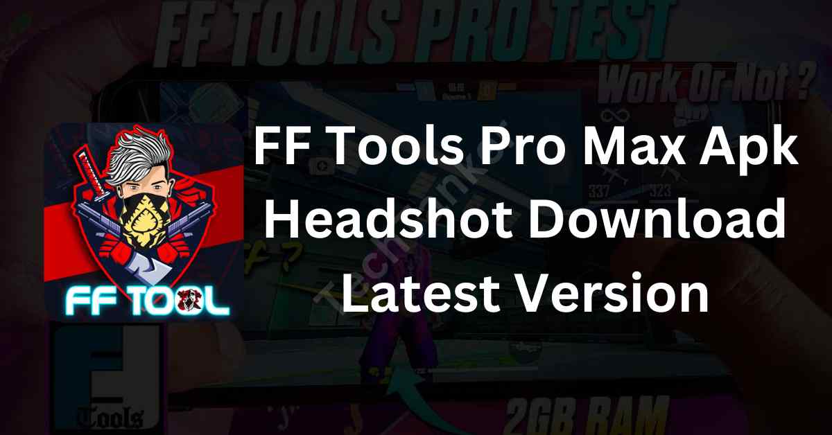 FF Tools Pro Max Apk Headshot Download Latest Version