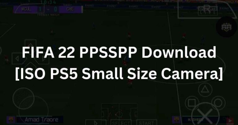 FIFA 22 PPSSPP Download [ISO PS5 Small Size Camera]