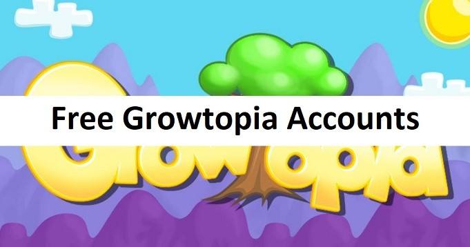 Free Growtopia Accounts