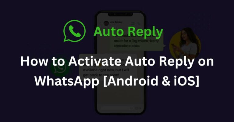 How to Activate Auto Reply on WhatsApp [Android & iOS]