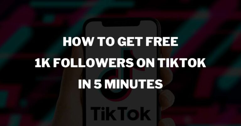 How to Get Free 1K Followers on TikTok in 5 Minutes
