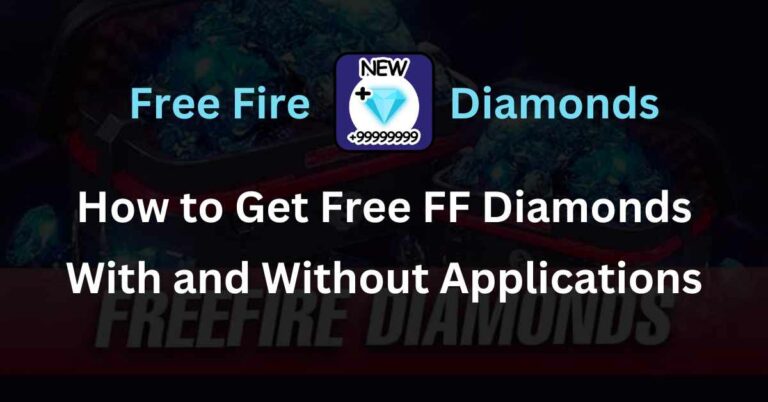 How to Get Free FF Diamonds With and Without Applications