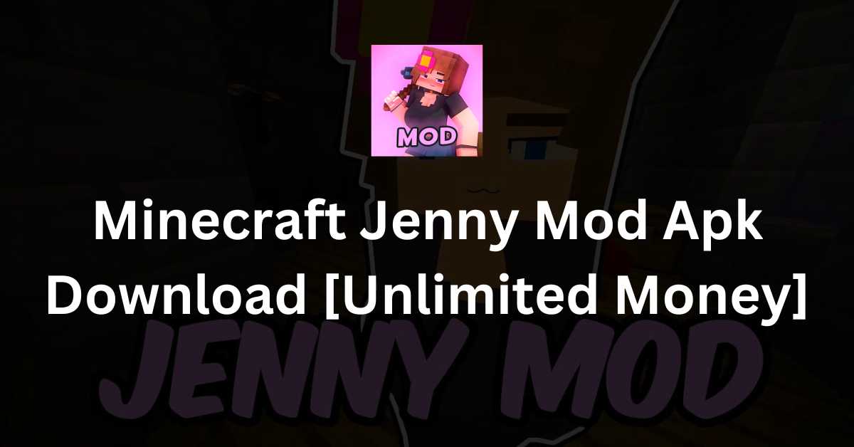Minecraft Jenny Mod Apk Download [Unlimited Money]
