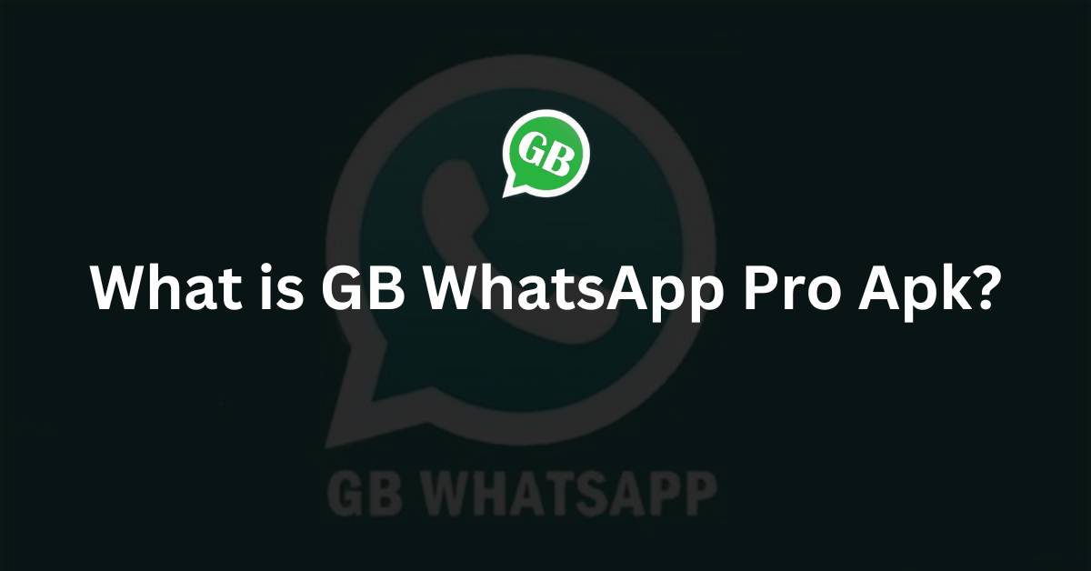 What is GB WhatsApp Pro Apk