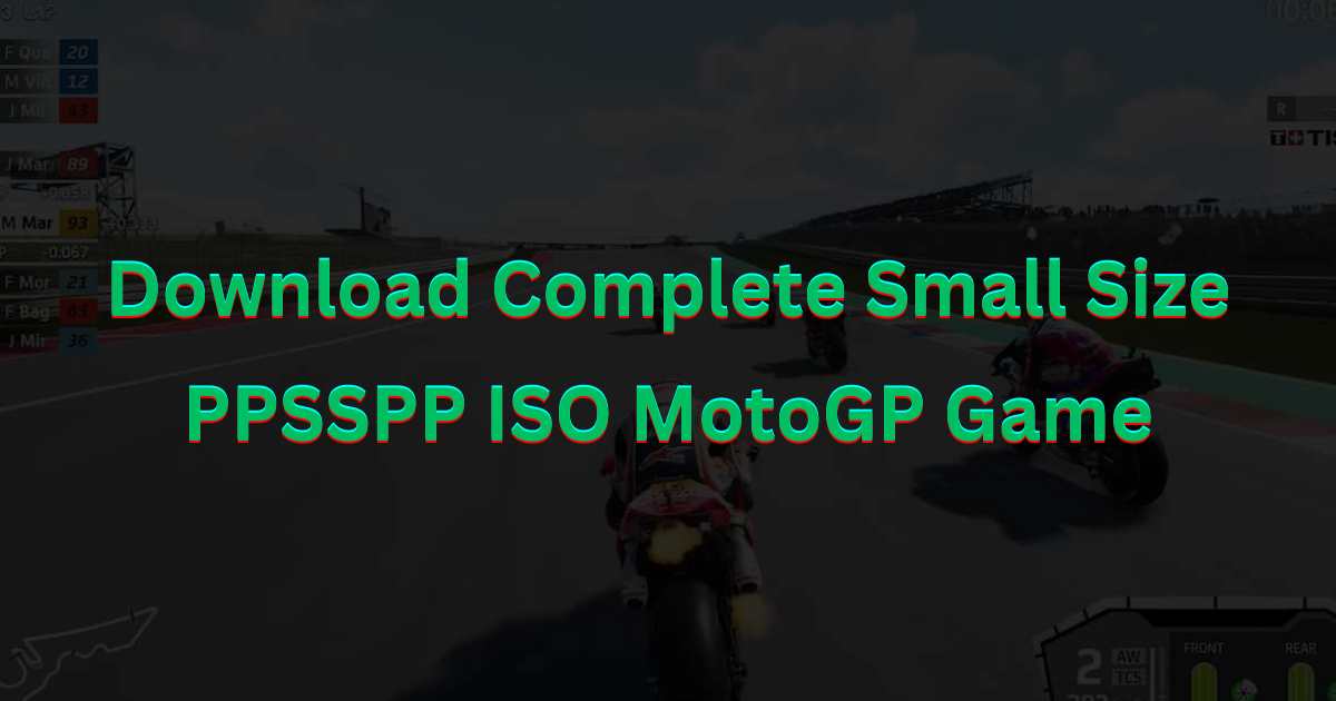 Download Complete Small Size PPSSPP ISO MotoGP Game