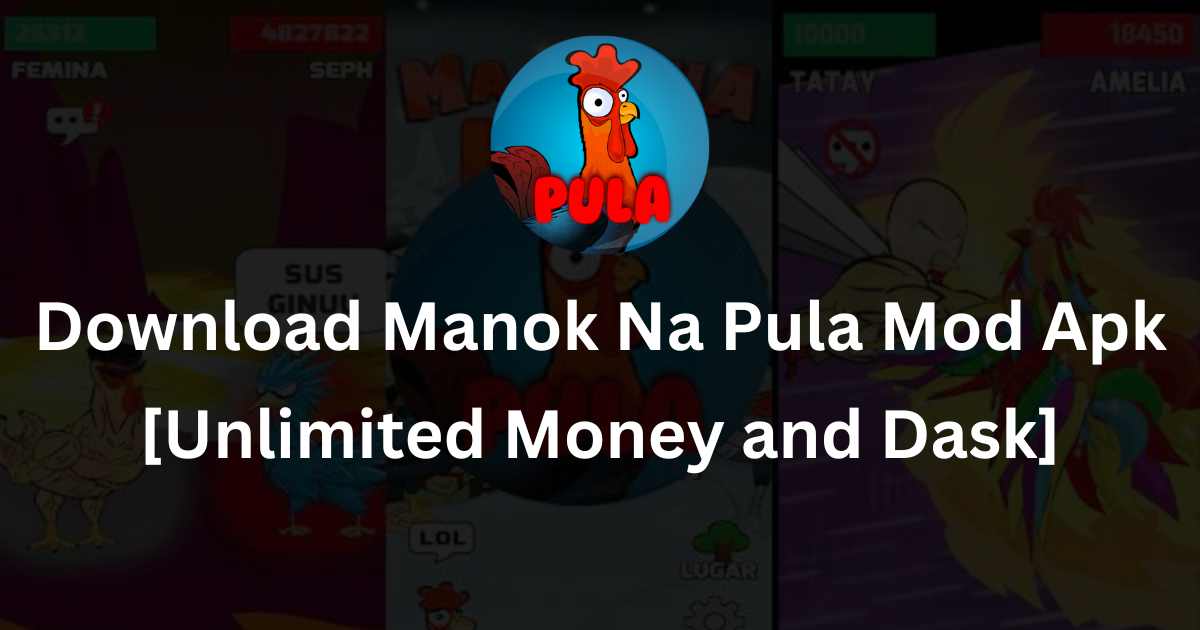 Download Manok Na Pula Mod Apk [Unlimited Money and Dask]