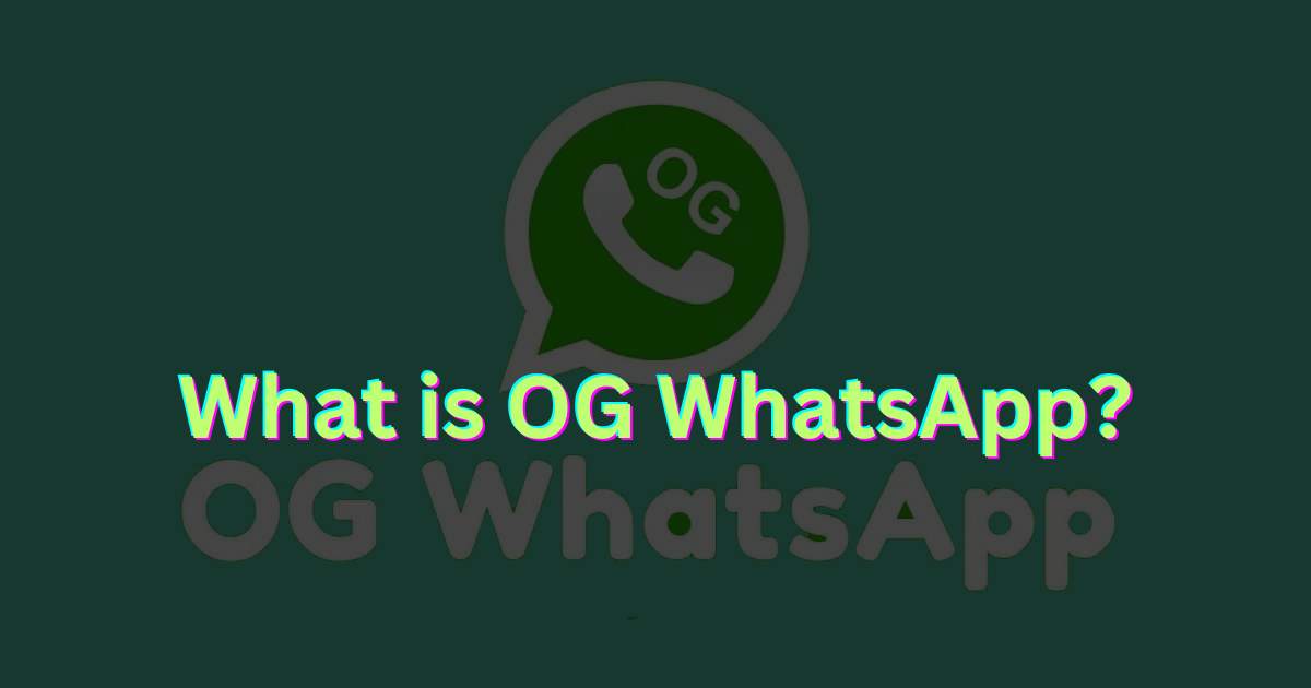 What is OG WhatsApp