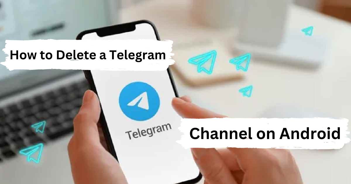 How to Delete a Telegram Channel on Android Cellphone