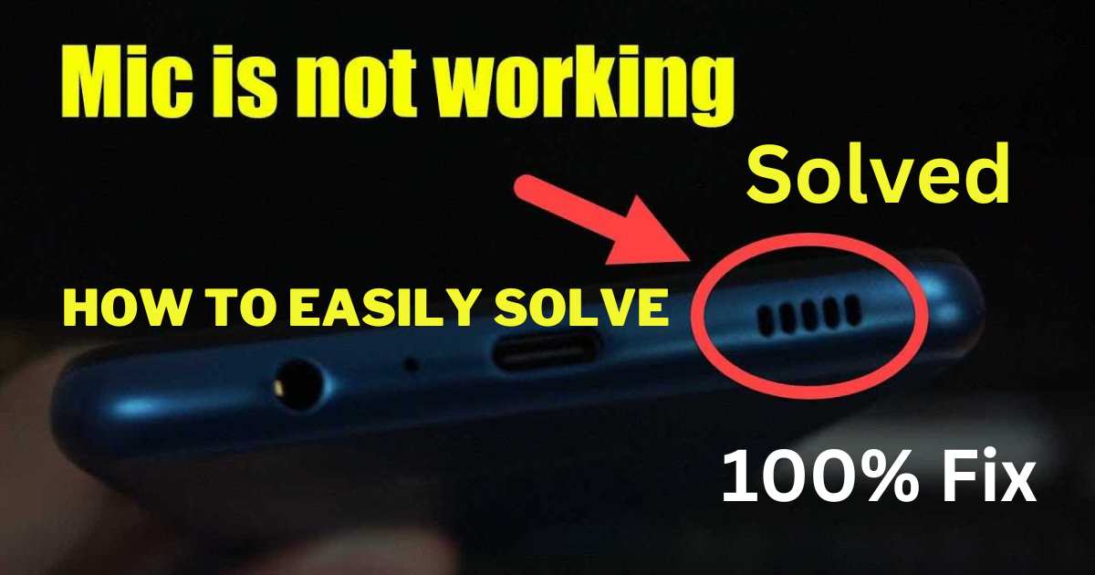 How to Easily Solve Android Phone Mic Not Working Issue