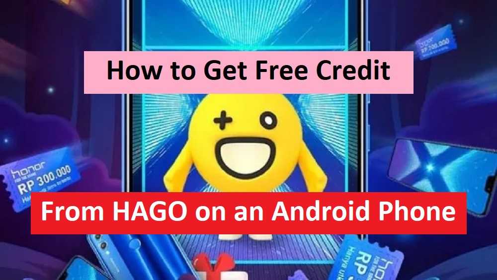 How to Get Free Credit from HAGO on an Android Phone