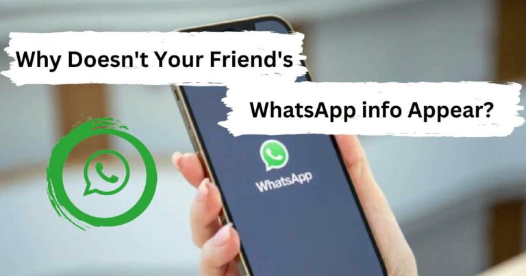 Why Doesn't Your Friend's WhatsApp info Appear This is the Answer!