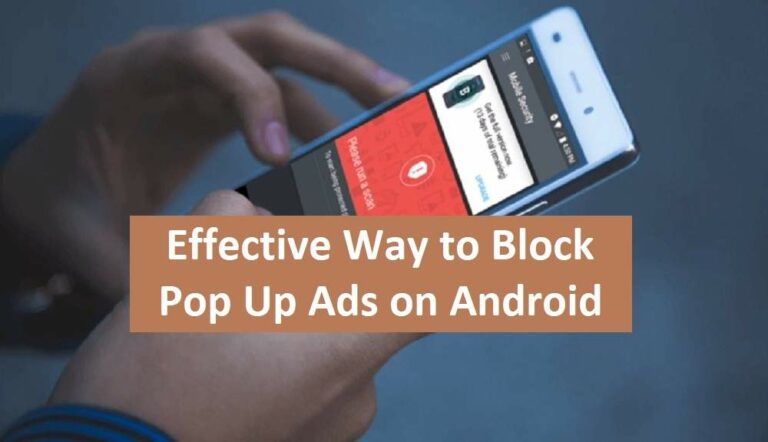 Effective Way to Block Pop Up Ads on Android