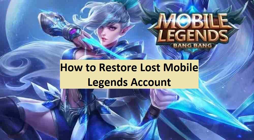 How to Restore Lost Mobile Legends Account
